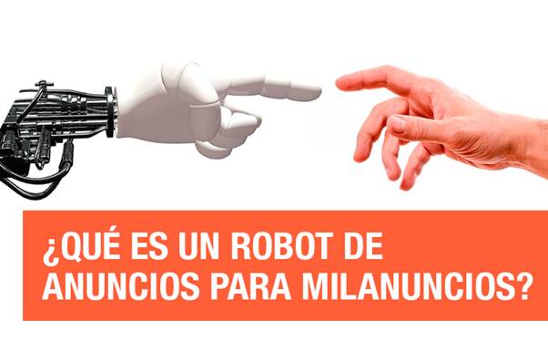 ¿Qué es un robot de anuncios para Milanuncios?